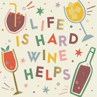 Life is Hard Wine Helps Beverage Napkins - Swon & Company