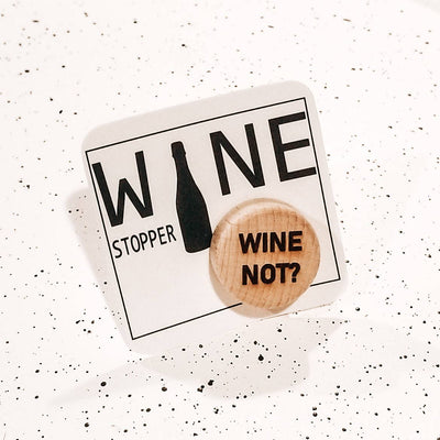 Wine Not? Wine Stopper - Swon & Company